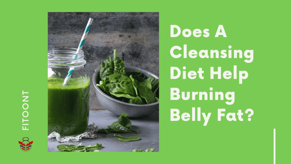 does a cleansing diet help burning belly fat? - fitoont