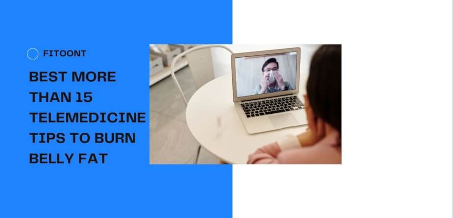 best more than 15 telemedicine tips to burn belly fat - fitoont