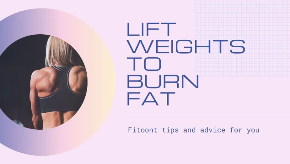 lift weights to burn fat, weight lose, lose weight, workout, resistance exercises