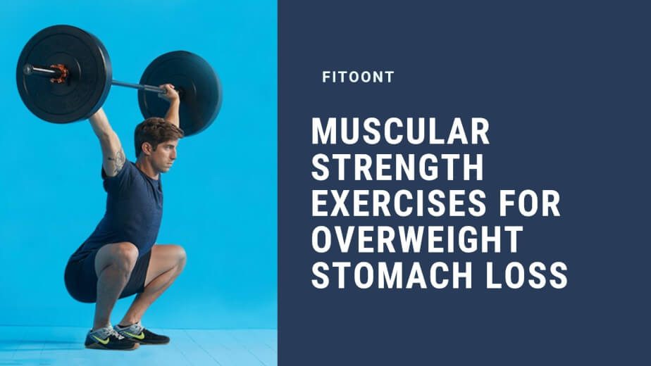 Muscular Strength Exercises For Overweight Stomach Loss - Fitoont