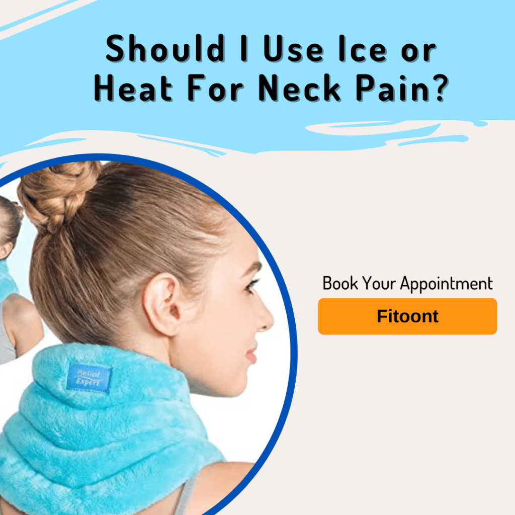should I use ice or heat for neck pain