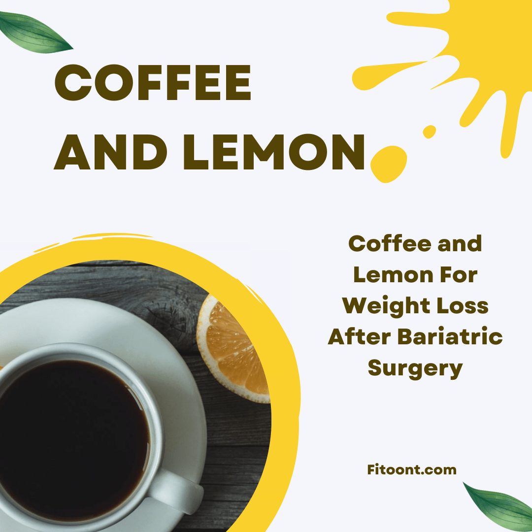 coffee and lemon for weight loss after bariatric surgery