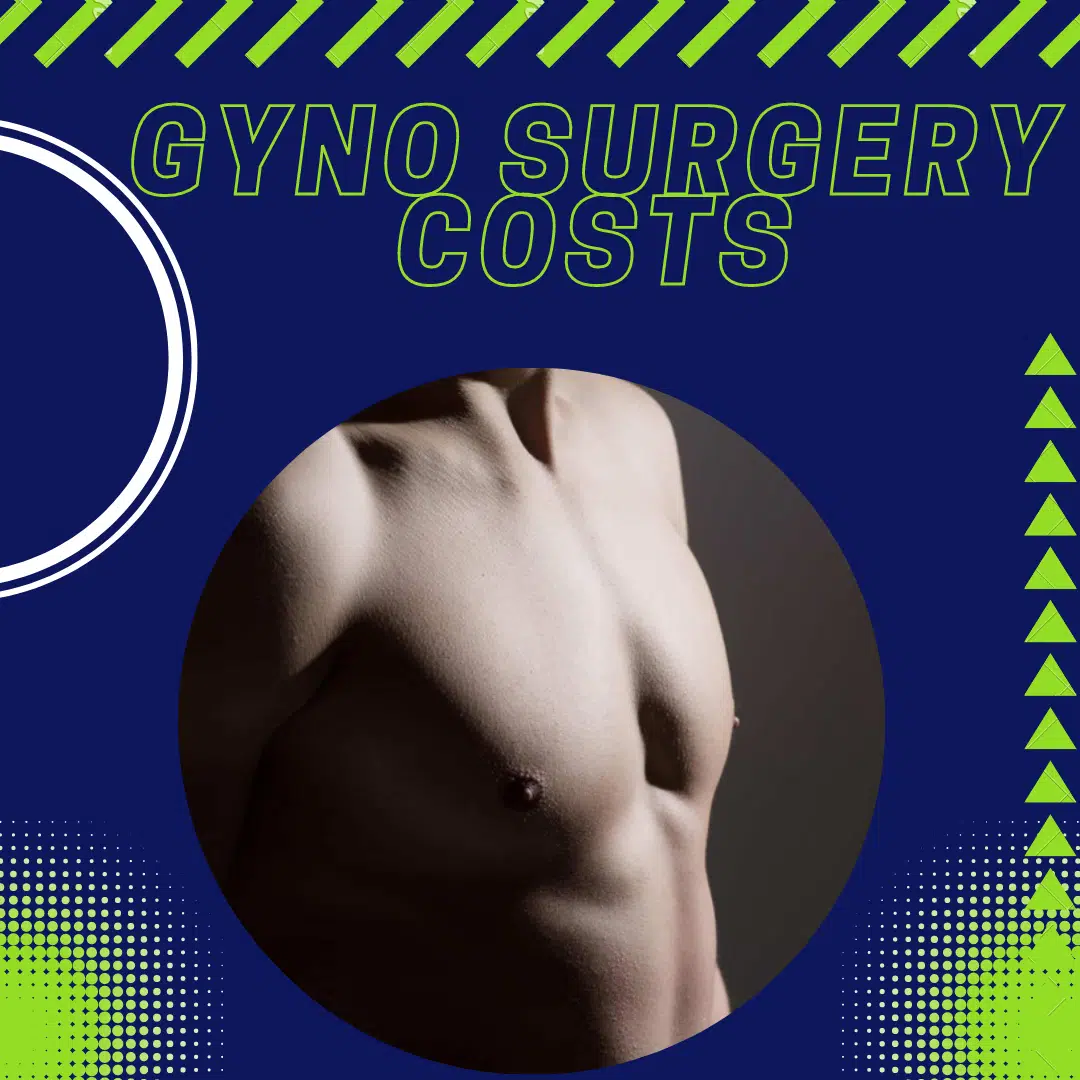 Gyno Surgery Costs